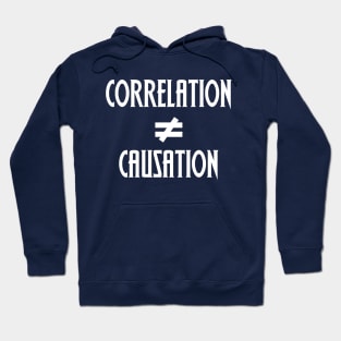 Correlation Does Not Equal Causation Hoodie